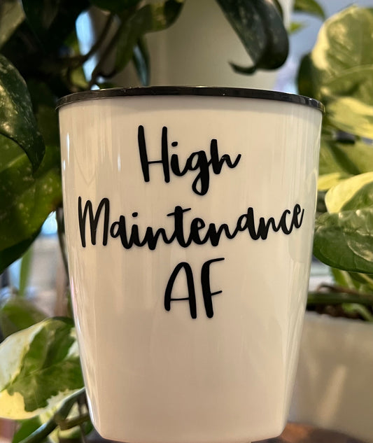 Small “High Maintenance AF” Pot