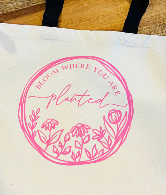 “Bloom Where you are Planted” Tote