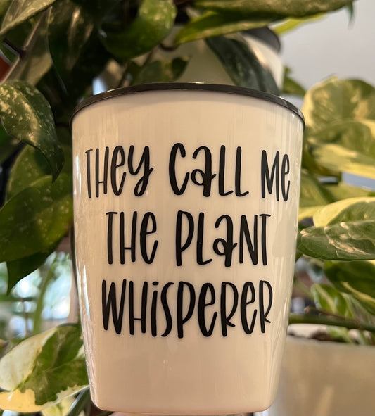 Small “They Call Me the Plant Whisperer” Pot