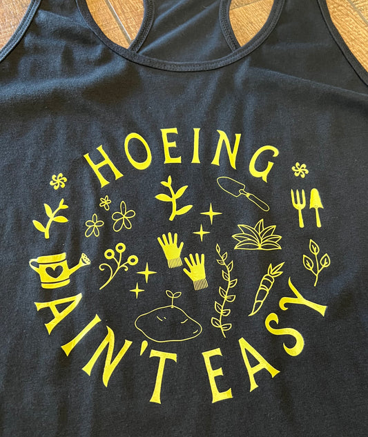 Black “ Hoeing Ain’t Easy” Tank