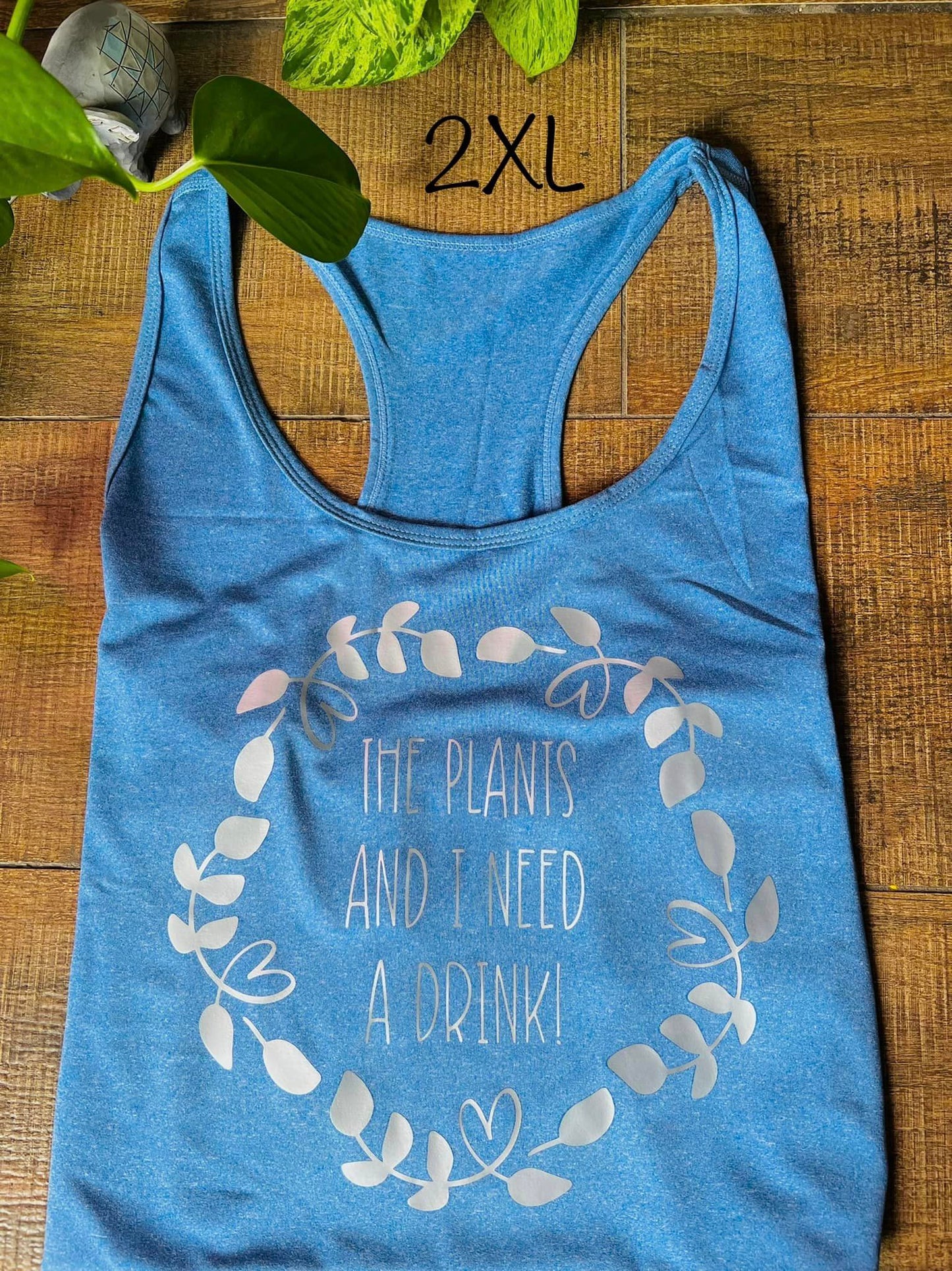 Blue ""The Plants and I Need a Drink" Tank